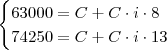\begin{cases}
63000 = C + C \cdot i \cdot 8
\\ 74250 = C + C \cdot i\cdot 13
\end