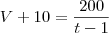 V + 10 = \frac{200}{t-1} V + 10 = \frac{200}{t-1}