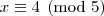 x\equiv 4\pmod{5}