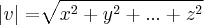\left|v \right|=\sqrt[]{{x}^{2}+{y}^{2}+...+{z}^{2}}
