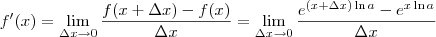 f'(x) = \lim_{\Delta x \to 0} \frac{f(x+ \Delta x) - f(x)}{\Delta x} = \lim_{\Delta x \to 0} \frac{e^{(x + \Delta x)\ln a} - e^{x \ln a}}{\Delta x}