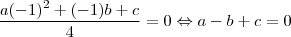 \frac{a(-1)^2+(-1)b+c}{4}=0\Leftrightarrow a-b+c=0 \frac{a(-1)^2+(-1)b+c}{4}=0\Leftrightarrow a-b+c=0
