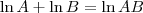 \ln A+\ln B=\ln AB