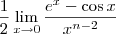 \frac{1}{2} \lim_{x\to 0} \frac{e^x - \cos x}{x^{n-2}} \frac{1}{2} \lim_{x\to 0} \frac{e^x - \cos x}{x^{n-2}}