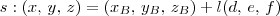 s : (x,\,y,\,z) = (x_B,\,y_B,\,z_B) + l(d,\,e,\,f) s : (x,\,y,\,z) = (x_B,\,y_B,\,z_B) + l(d,\,e,\,f)