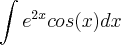 \int{e}^{2x}cos(x )dx