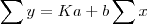\sum{y} = Ka +b\sum{x} \sum{y} = Ka +b\sum{x}