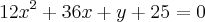 12x^2+36x+y+25=0