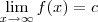 \lim_{x \to \infty} f(x) = c \lim_{x \to \infty} f(x) = c