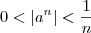 0 < |a^n| < \frac{1}{n} 0 < |a^n| < \frac{1}{n}