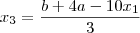 x_3=\frac{b+4a-10x_1}{3} x_3=\frac{b+4a-10x_1}{3}