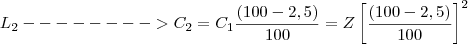 L_2 -------->  C_2 = C_1\frac{ (100 - 2,5 )}{100}=  Z\left[\frac{ (100 - 2,5 )}{100}  \right]^2