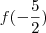 f(-\frac{5}{2}) f(-\frac{5}{2})