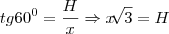 tg60^0=\frac{H}{x} \Rightarrow x\sqrt[]{3}=H