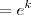 = e^k