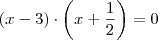 (x-3)\cdot\left(x+\frac{1}{2}\right)=0