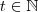 t\in \mathbb{N} t\in \mathbb{N}