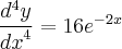 \frac{{d}^{4}y}{{dx}^{4}} = 16{e}^{-2x}
