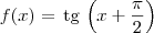 f(x)=\,\textrm{tg}\,\left(x+\frac{\pi}{2}\right)