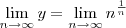 \lim_{n\rightarrow\infty}y = \lim_{n\rightarrow\infty}{n}^{\frac{1}{n}}