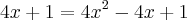 4x+1={4x}^{2}-4x+1 4x+1={4x}^{2}-4x+1