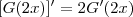 [G(2x)]' = 2 G'(2x)