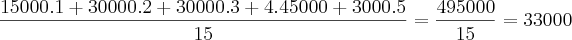 \frac{15000.1 + 30000.2 + 30000.3 + 4.45000 + 3000.5}{15} = \frac{495000}{15} = 33000 \frac{15000.1 + 30000.2 + 30000.3 + 4.45000 + 3000.5}{15} = \frac{495000}{15} = 33000