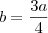 b=\dfrac{3a}{4}
