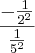 \frac{-\frac{1}{2^2^}}{\frac{1}{5^2}} \frac{-\frac{1}{2^2^}}{\frac{1}{5^2}}