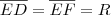 \overline{ED}=\overline{EF}=R \overline{ED}=\overline{EF}=R