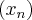 ({x}_{n}) ({x}_{n})