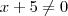 x+5\neq0 x+5\neq0