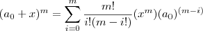 (a_0+x)^m=\sum^m_{i=0}\frac{m!}{i!(m-i!)}(x^m)(a_0)^{(m-i)}