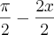 \frac{\pi}{2}-\frac{2x}{2} \frac{\pi}{2}-\frac{2x}{2}