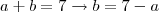 a+b = 7 \rightarrow b = 7-a