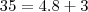 35 = 4.8+3 35 = 4.8+3