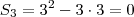 S_3 = 3^2 -3\cdot3 = 0