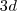3d