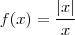 f(x)=\frac{|x|}{x}
