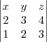 \begin{vmatrix}
   x & y & z \\ 
   2 & 3 & 4 \\
   1 & 2 & 3
\end{vmatrix}