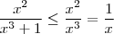 \frac{x^2}{x^3+1} \leq \frac{x^2}{x^3}  =  \frac{1}{x}