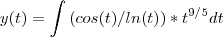y(t)=\int{(cos(t)/ln(t))*t^{9/5}dt}