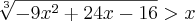 \sqrt[3]{-9x{}^{2}+24x-16}> x
