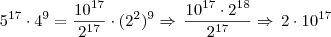 5^{17} \cdot 4^9 = \frac{10^{17}}{2^{17}} \cdot (2^2)^9 \Rightarrow \, \frac{10^{17} \cdot 2^{18}}{2^{17}} \Rightarrow \, 2 \cdot 10^{17}