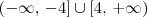 (-\infty,\,-4]\cup [4,\,+\infty)