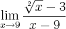 \lim_{x\rightarrow9}\frac{\sqrt[2]{x}-3}{x-9}