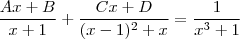 \frac{Ax + B}{x + 1} + \frac{Cx + D}{(x-1)^2 + x} = \frac{1}{x^3 + 1}