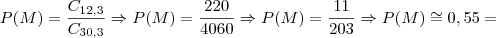 P(M) = \frac{C_{12, 3}}{C_{30, 3}}\Rightarrow P(M) = \frac{220}{4060} \Rightarrow P(M) =\frac{11}{203} \Rightarrow P(M) \cong 0,55 =