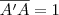 \overline{A^\prime A} = 1 \overline{A^\prime A} = 1
