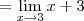 = \lim_{x\to 3} x+3 = \lim_{x\to 3} x+3